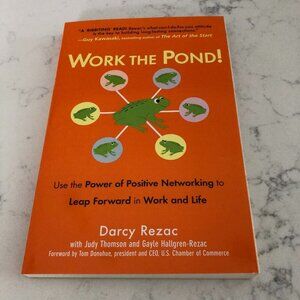 Work The Pond! New Paperback Book by Darcy Rezac - Power of Positive Networking